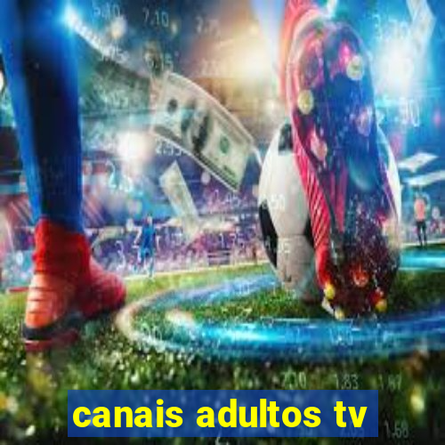 canais adultos tv